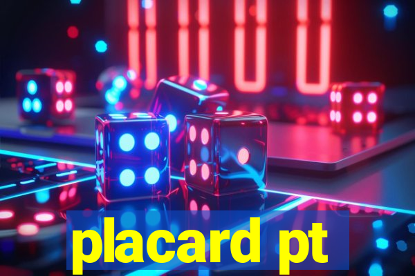 placard pt